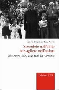 Sacerdote nell'abito bersagliere nell'anima. Don Pietro Cascioni un prete del Novecento