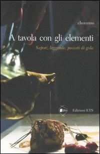 A tavola con gli elementi. Sapori, leggende, peccati di gola - Chourmo - copertina