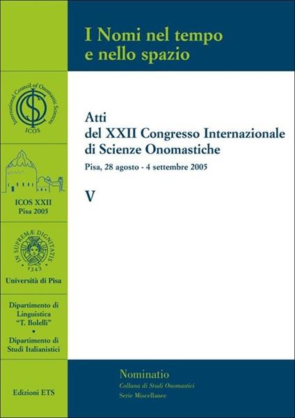 Atti del XXII Congresso internazionale di scienze onomastiche (Pisa, 28 agosto-4 settembre 2005) - copertina