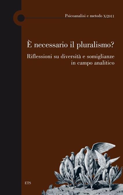 È necessario il pluralismo? Riflessioni su diversità e somiglianze in campo analitico - copertina