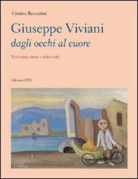 Giuseppe Viviani dagli occhi al cuore. Testimonianze e interviste - Cristina Barsantini - copertina