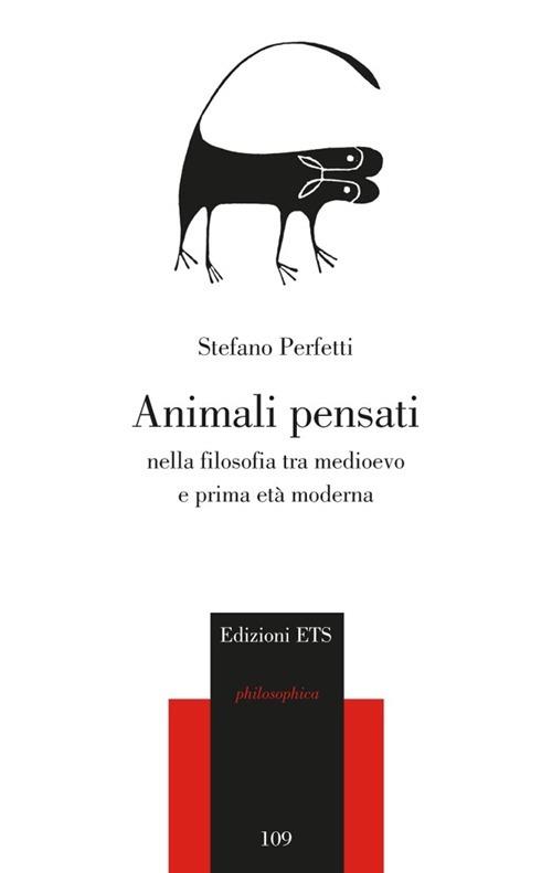 Animali pensanti nella filosofia tra medioevo e prima età moderna - Stefano Perfetti - copertina