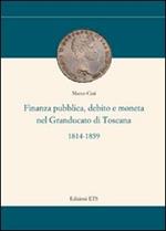 Finanza pubblica, debito e moneta nel Granducato di Toscana (1814-1859)