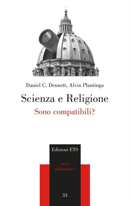 Scienza e religione. Sono compatibili? - Daniel C. Dennett,Alvin Plantinga - copertina