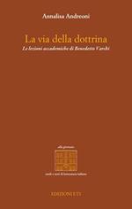 La via della dottrina. Le lezioni accademiche di Benedetto Varchi