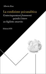 La condizione psicanalitica. Centocinquantasei frammenti, quindici lettere, un biglietto