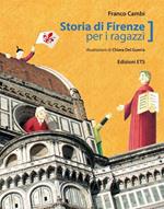 Storia di Firenze per ragazzi. Ediz. illustrata