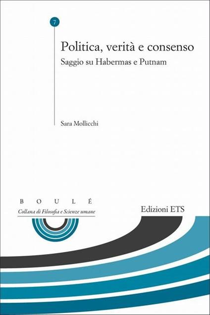 Politica, verità e consenso. Saggio su Habermas e Putnam - Sara Mollicchi - copertina