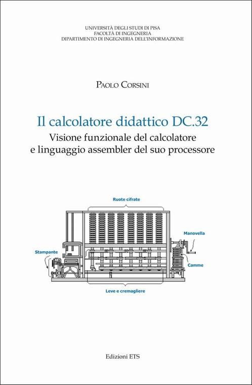 Il calcolatore didattico dc.32. Visione funzionale del calcolatore e linguaggio assembler del suo processore - Paolo Corsini - copertina