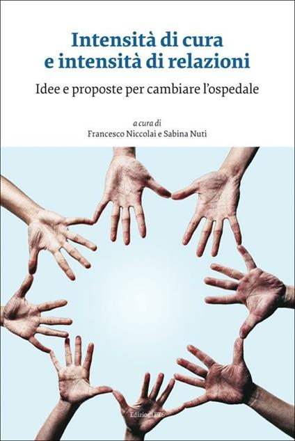 Intensità di cura e intensità di relazioni. Idee e proposte per cambiare l'ospedale - copertina