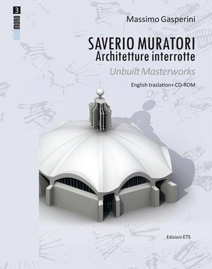 Saverio Muratori. Architetture interrotte. Ediz. italiana e inglese. Con CD-ROM - Massimo Gasperini - copertina
