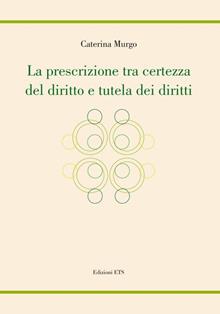 La prescrizione tra certezza del diritto e tutela dei diritti