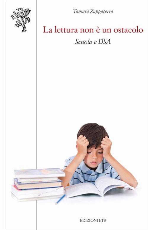 La lettura non è un ostacolo. Scuola e DSA - Tamara Zappaterra - copertina