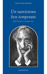 Un narcisismo ben temperato. Paul Valery e la riforma di sé