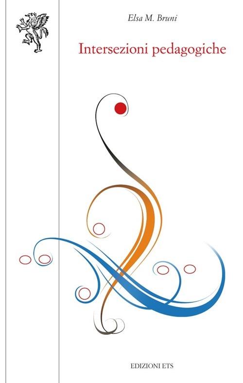 Intersezioni pedagogiche - Elsa M. Bruni - copertina