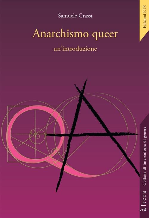 Anarchismo queer: un'introduzione - Samuele Grassi - copertina