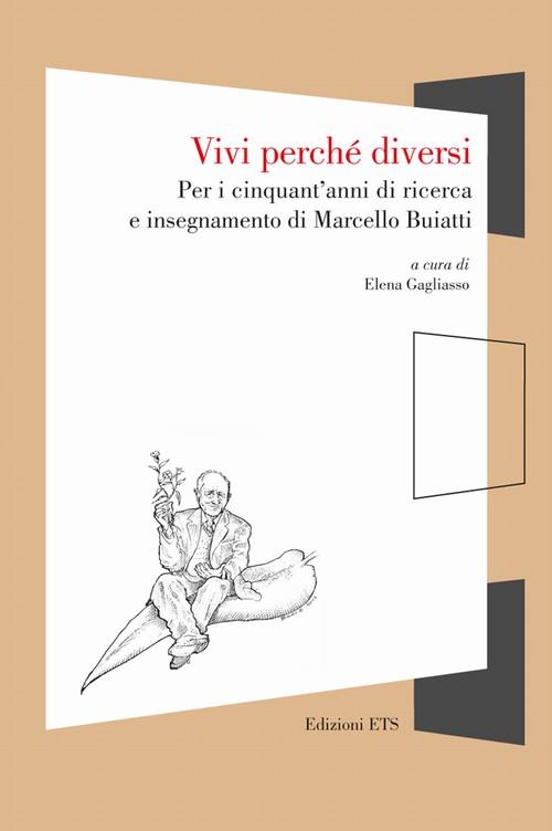 Vivi perché diversi. Per i cinquant'anni di ricerca e insegnamento di Marcello Buiatti - copertina