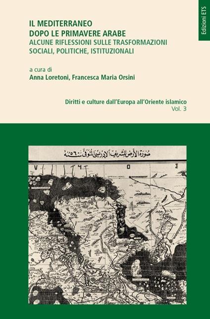 Il Mediterraneo dopo le primavere arabe - Anna Loretoni,Francesca M. Orsini - copertina