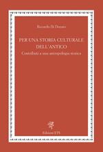 Per una storia culturale dell'antico. Contributi a una antropologia storica