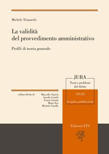 La validità del provvedimento amministrativo. Prifili di teoria generale