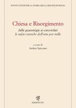 Chiesa e Risorgimento. Dalle guarentigie ai concordati le radici storiche dell'otto per mille