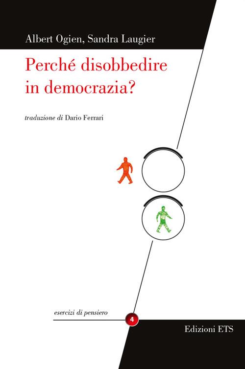 Perché disobbedire in democrazia? - Albert Ogien,Sandra Laugier - copertina