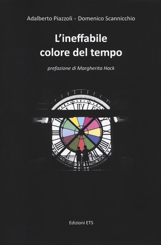 L'ineffabile colore del tempo - Adalberto Piazzoli,Domenico Scannicchio - copertina