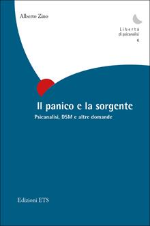 Il panico e la sorgente. Psicanalisi, dsm e altre domande