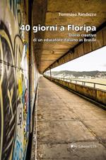 40 giorni a Floripa. Diario creativo di un educatore italiano in Brasile