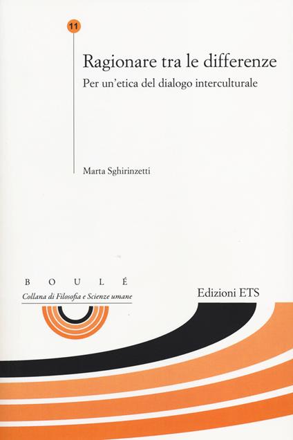 Ragionare tra le differenze. Per un'etica del dialogo interculturale - Marta Sghirinzetti - copertina
