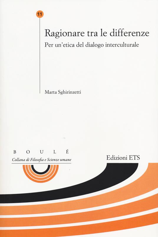 Ragionare tra le differenze. Per un'etica del dialogo interculturale - Marta Sghirinzetti - copertina