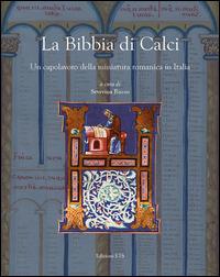 La Bibbia di Calci. Un capolavoro della miniatura romanica in Italia