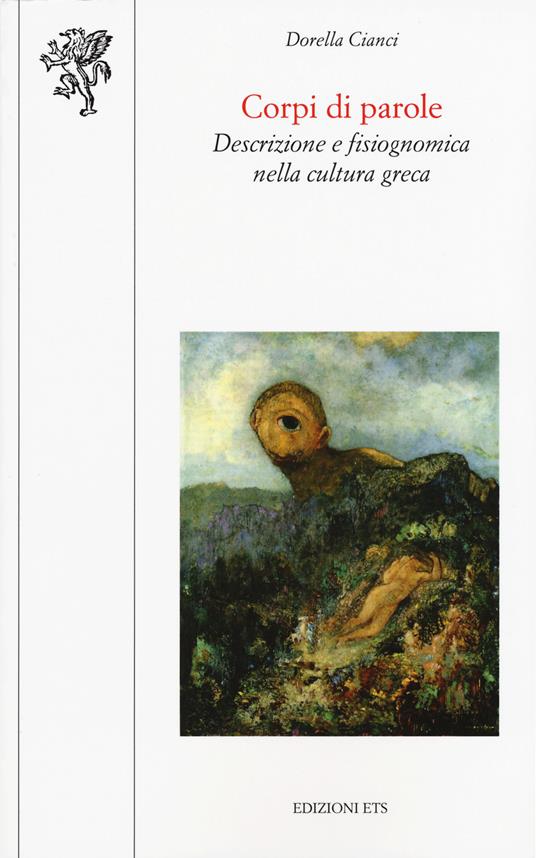 Corpi di parole. Descrizione e fisiognomica nella cultura greca - Dorella Cianci - copertina