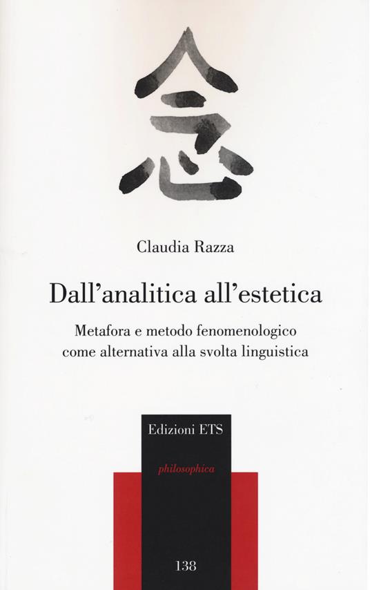 Dall'analitica all'estetica. Metafora e metodo fenomenologico come alternativa alla svolta linguistica - Claudia Razza - copertina