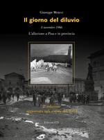 Il giorno del diluvio. 4 novembre 1966. L'alluvione a Pisa e provincia