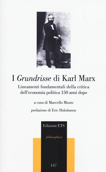 I Grundrisse di Karl Marx. Lineamenti fondamentali della critica dell'economia politica 150 anni dopo - copertina