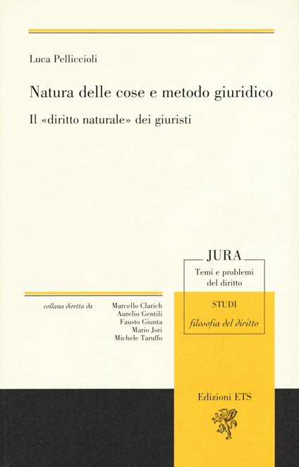 Natura delle cose e metodo giuridico. Il «diritto naturale» dei giuristi - Luca Pelliccioli - copertina