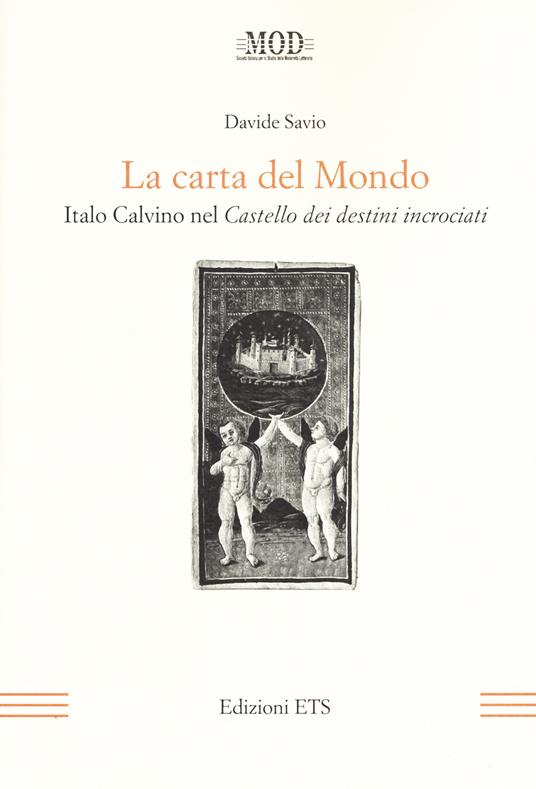 La carta del mondo. Italo Calvino nel Castello dei destini incrociati - Davide Savio - copertina