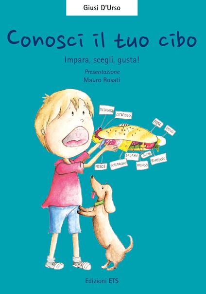 Conosci il tuo cibo. Impara, scegli, gusta! Con gadget - Giusi D'Urso - copertina