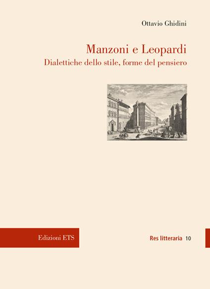 Manzoni e Leopardi. Dialettiche dello stile, forme del pensiero - Ottavio Ghidini - copertina