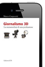 Giornalismo 3D. La metamorfosi di una professione