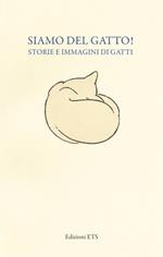 Siamo del gatto! Storie e immagini di gatti. Catalogo della mostra (Pisa, 19 dicembre 2014-12 aprile 2015)