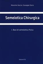 Semeiotica chirurgica. Vol. 1: Basi di semeiotica fisica