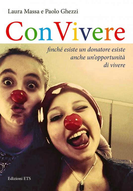 Convivere. Finché esiste un donatore esiste un'opportunità di vivere - Laura Massa,Paolo Ghezzi - copertina