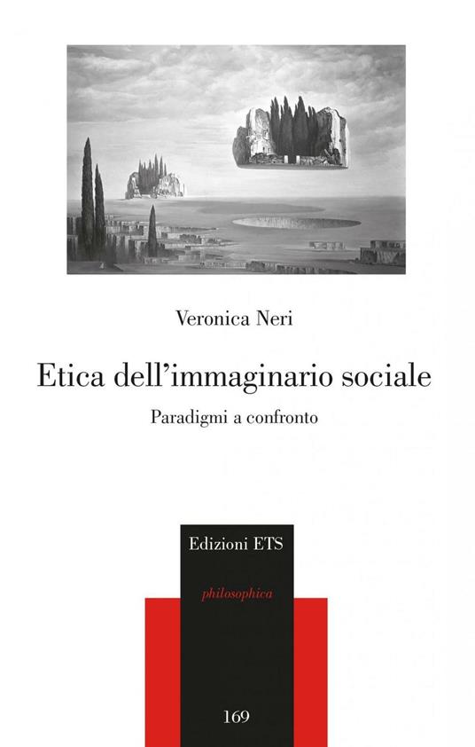Etica dell'immaginario sociale. Paradigmi a confronto - Veronica Neri - copertina