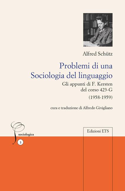 Problemi di una sociologia del linguaggio. Gli appunti di F. Kersten del corso 423-G (1958-1959) - Alfred Schütz - copertina