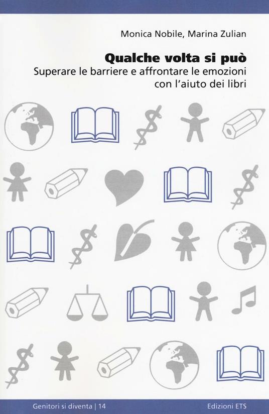 Qualche volta si può. Superare le barriere e affrontare le emozioni con l'aiuto dei libri - Monica Nobile,Marina Zulian - copertina