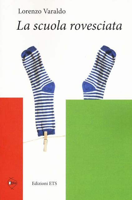 La scuola rovesciata - Lorenzo Varaldo - copertina