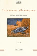 La letteratura della letteratura. Atti del XV Convegno internazionale della MOD (Sassari, 12-15 giugno 2013). Vol. 2