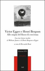 Alle origini del flusso di coscienza. Con due lettere inedite di William James e di Henri Bergson a Egger